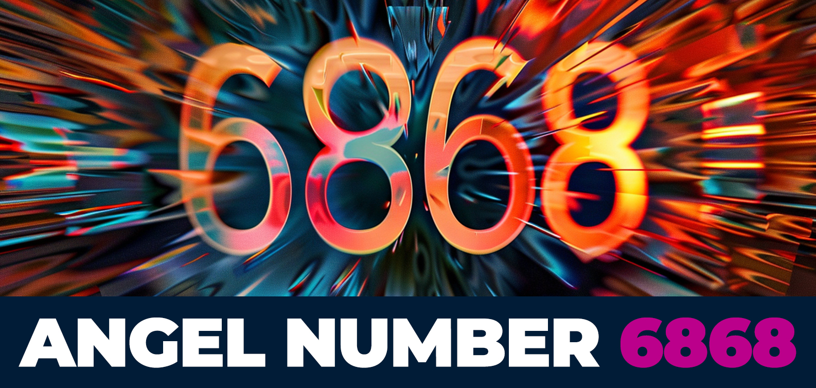 Angel Number 6868: Full Meaning FINALLY Revealed (GOOD Sign To See ...
