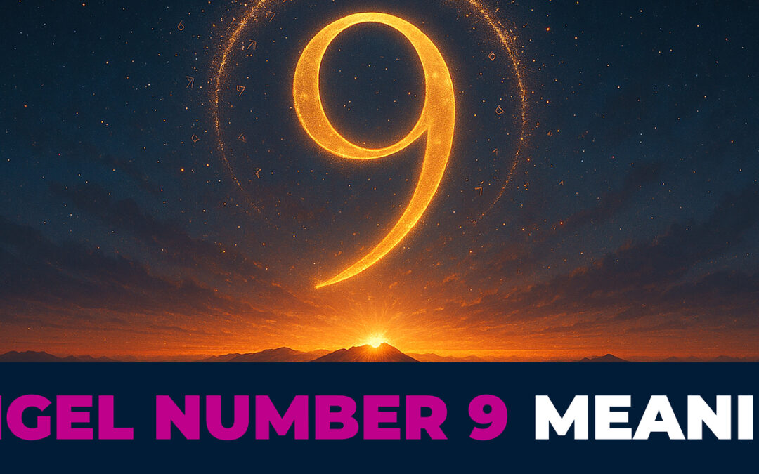Angel Number 9 Meaning: Embracing New Beginnings & Growth